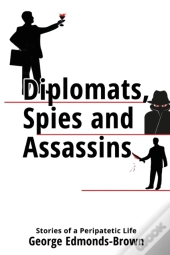 Diplomats, Spies And Assassins