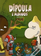 Dipoula T.2 Dipoula Contre Le Petit Pahe