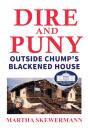 Dire And Puny: Outside Chump'S Blackened - Preview