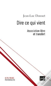 Dire Ce Qui Vient ; Association Libre Et Transfert