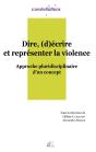 Dire, (D)Écrire Et Représenter La Violence - Preview