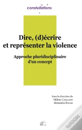 Dire, (D)Écrire Et Représenter La Violence