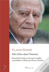 Dire Dieu Dans L'Histoire - Recueil D Articles Et De Textes Inedits, Rassembles Et Edites Par Bruno