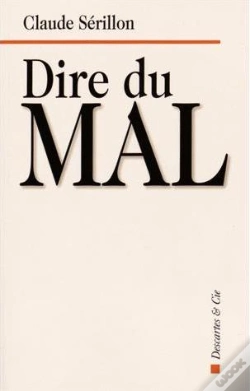 Capa do artigo Dire Du Mal ; On Perd À Trop Parler Ce Qu'On Gagne À Se Taire