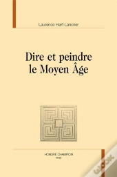 Dire Et Peindre Le Moyen Âge