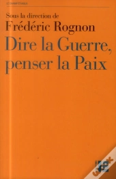 Dire La Guerre, Penser La Paix