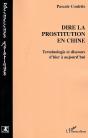 Dire La Prostitution En Chine ; Terminologie Et Discours D'Hier A Aujourd'Hui - Preview
