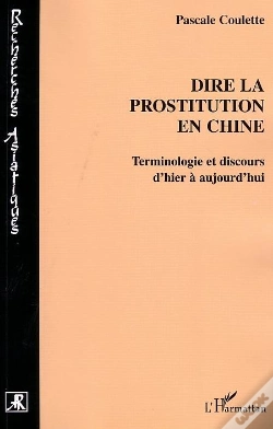Capa do artigo Dire La Prostitution En Chine ; Terminologie Et Discours D'Hier A Aujourd'Hui