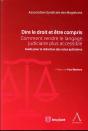 Dire Le Droit Et Être Compris ; Comment Rendre Le Langage Judiciaire Plus Accessible - Preview