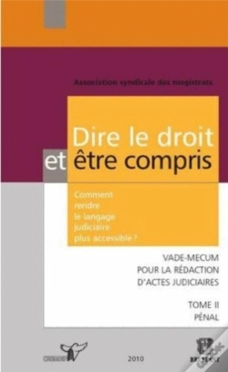 Capa do artigo Dire Le Droit Et Etre Compris T.2 ; Comment Rendre Le Langage Judiciaire Plus Accessible ?