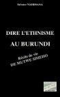Dire L'Ethnisme Au Burundi ; Recits De Vie De Mutwe Simeho - Preview