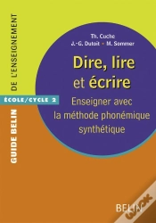 Capa do artigo Dire, Lire Et Écrire : Enseigner Avec La Méthode Phonémique Synthétique ; École ; Cycle 2