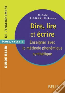 Capa do artigo Dire, Lire Et Écrire : Enseigner Avec La Méthode Phonémique Synthétique ; École ; Cycle 2