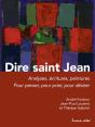 Dire Saint Jean ; Analyses, Écritures, Peintures ; Pour Penser, Pour Prier, Pour Désirer - Preview