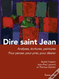 Capa do artigo Dire Saint Jean ; Analyses, Écritures, Peintures ; Pour Penser, Pour Prier, Pour Désirer