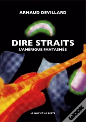 Dire Straits : L'Amérique Fantasmée