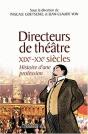 Directeurs De Théâtre ; Xix-Xx Siècles ; Histoire D'Une Profession - Preview