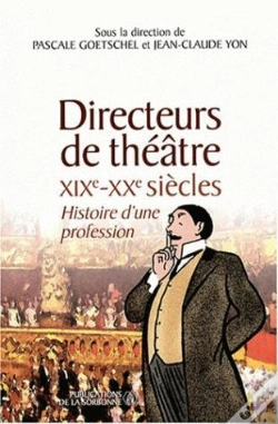Capa do artigo Directeurs De Théâtre ; Xix-Xx Siècles ; Histoire D'Une Profession