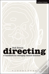 Directing - A Handbook For Emerging Theatre Directors