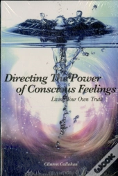 Directing The Power Of Conscious Feeling