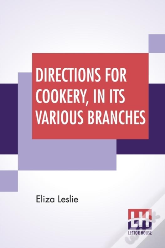 Directions For Cookery, In Its Various Branches