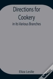 Directions For Cookery, In Its Various Branches