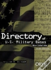 Directory Of U.S. Military Bases Worldwide, 3rd Edition