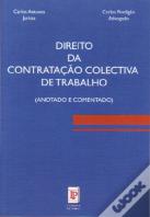 Direito da Contratação Colectiva de Trabalho - Antotado e Comentado