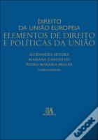 Direito da União Europeia. Elementos de Direito e Políticas da União