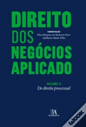 Direito Dos Negócios Aplicado - Volume Ii: Do Direito Processual