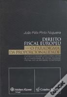 Direito Fiscal Europeu - O Paradigma da Proporcionalidade