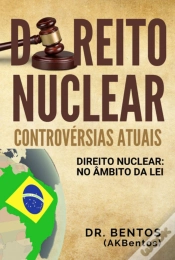Capa do artigo Direito Nuclear: Controvérsias Atuais