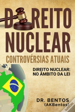 Capa do artigo Direito Nuclear: Controvérsias Atuais