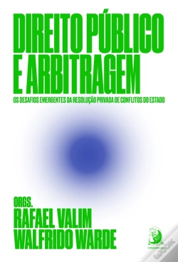 Capa do artigo Direito Público E Arbitragem: Os Desafios Emergentes Da Resolução Privada De Conflitos Do Estado