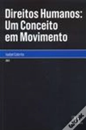 Direitos Humanos: Um Conceito em Movimento