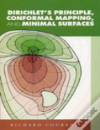 Dirichlet'S Principle, Conformal Mapping, And Minimal Surfaces