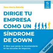 Capa do artigo Dirige Tu Empresa Como Un Síndrome De Down