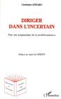 Diriger Dans L'Incertain ; Pour Une Pragmatique De La Problematisation - Preview