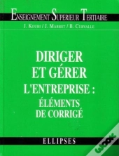 Diriger Et Gérer L'Entreprise :  Corrigés