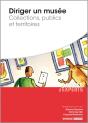 Diriger Un Musée ; Collections, Publics Et Territoires - Preview
