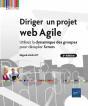 Diriger Un Projet Web Agile : Utilisez La Dynamique Des Groupes Pour Décupler Scrum (2e Édition) - Preview