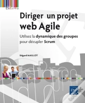 Capa do artigo Diriger Un Projet Web Agile - Utilisez La Dynamique Des Groupes Pour Decupler Scrum