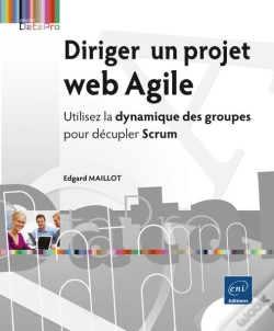 Capa do artigo Diriger Un Projet Web Agile - Utilisez La Dynamique Des Groupes Pour Decupler Scrum