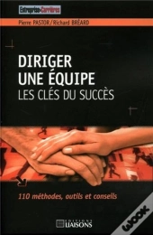 Diriger Une Equipe, Les Cles Du Succes