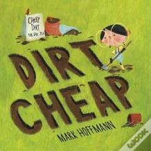 Dirt Cheap