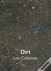Dirt: Dirt And Other Works