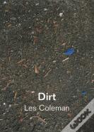 Dirt: Dirt And Other Works