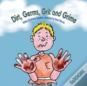Dirt, Germs, Grit And Grime
