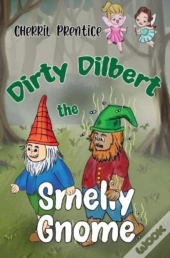 Dirty Dilbert The Smelly Gnome