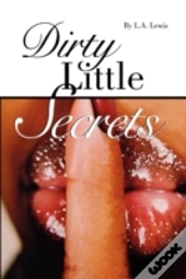 Dirty Little Secrets